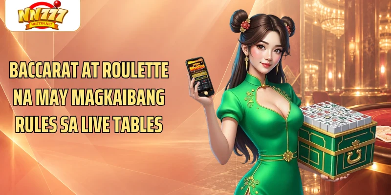 Baccarat at Roulette na may magkaibang rules sa live tables