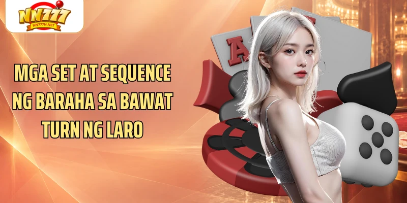 Mga set at sequence ng baraha sa bawat turn ng laro