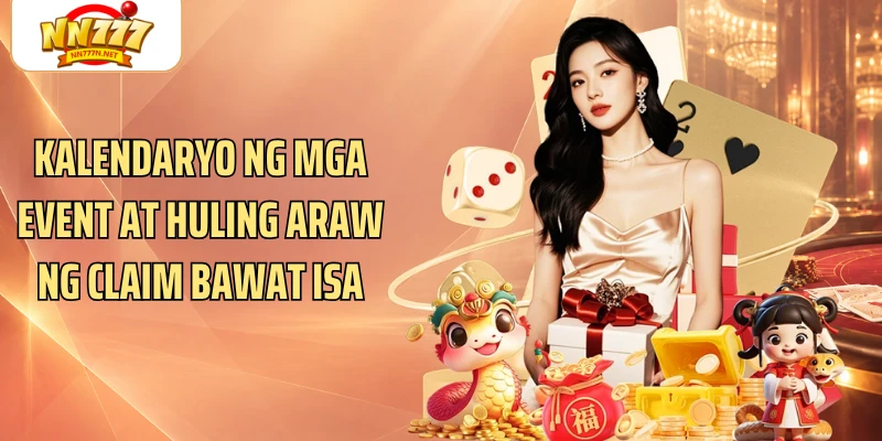 Kalendaryo ng mga event at huling araw ng claim bawat isa