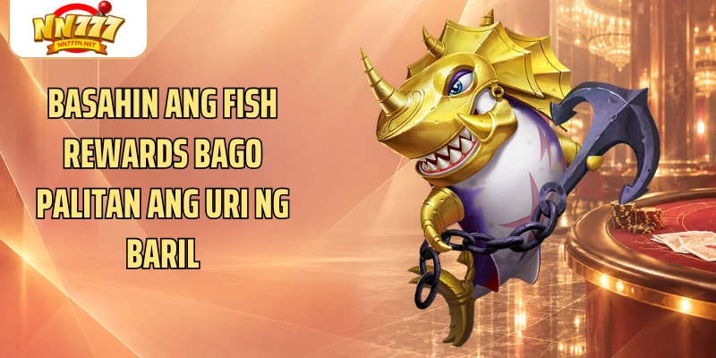 Basahin ang fish rewards bago palitan ang uri ng baril