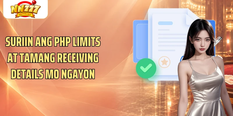Suriin ang PHP limits at tamang receiving details mo ngayon