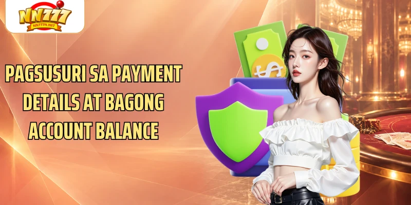 Pagsusuri sa payment details at bagong account balance