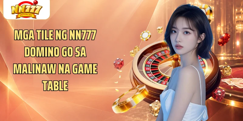 Mga tile ng NN777 Domino Go sa malinaw na game table