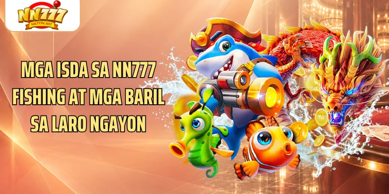 Mga isda sa NN777 Fishing at mga baril sa laro ngayon