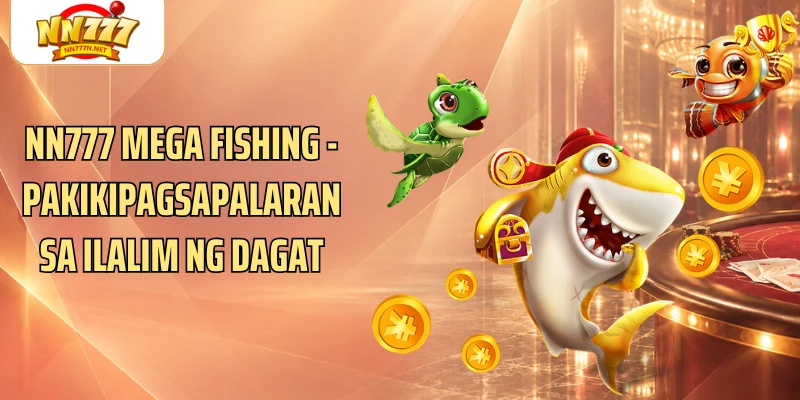 NN777 Mega Fishing - Pakikipagsapalaran Sa Ilalim Ng Dagat