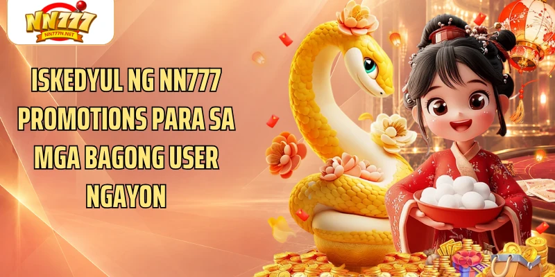 Iskedyul ng NN777 promotions para sa mga bagong user ngayon