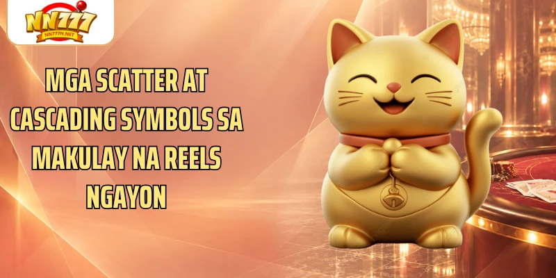 Mga Scatter at cascading symbols sa makulay na reels ngayon