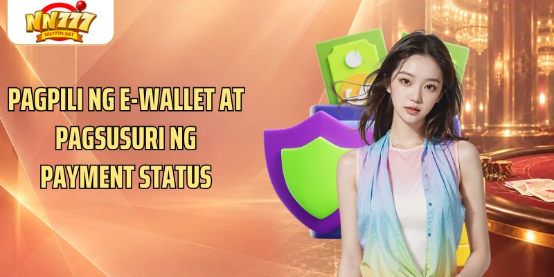 Pagpili ng e-wallet at pagsusuri ng payment status