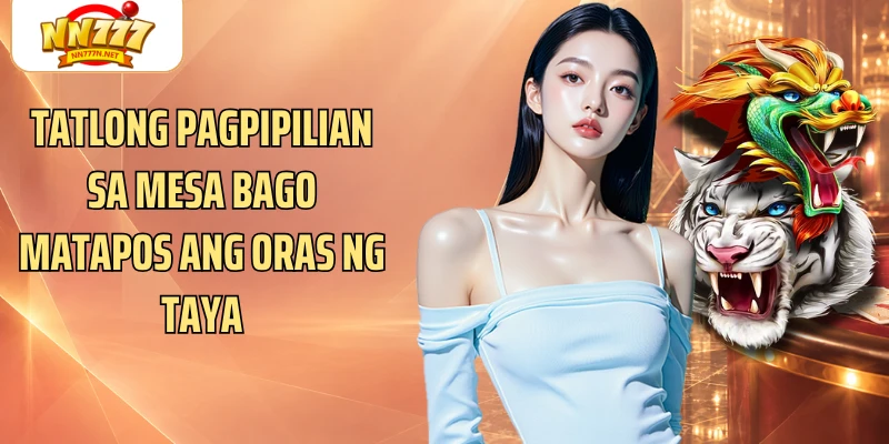 Tatlong pagpipilian sa mesa bago matapos ang oras ng taya